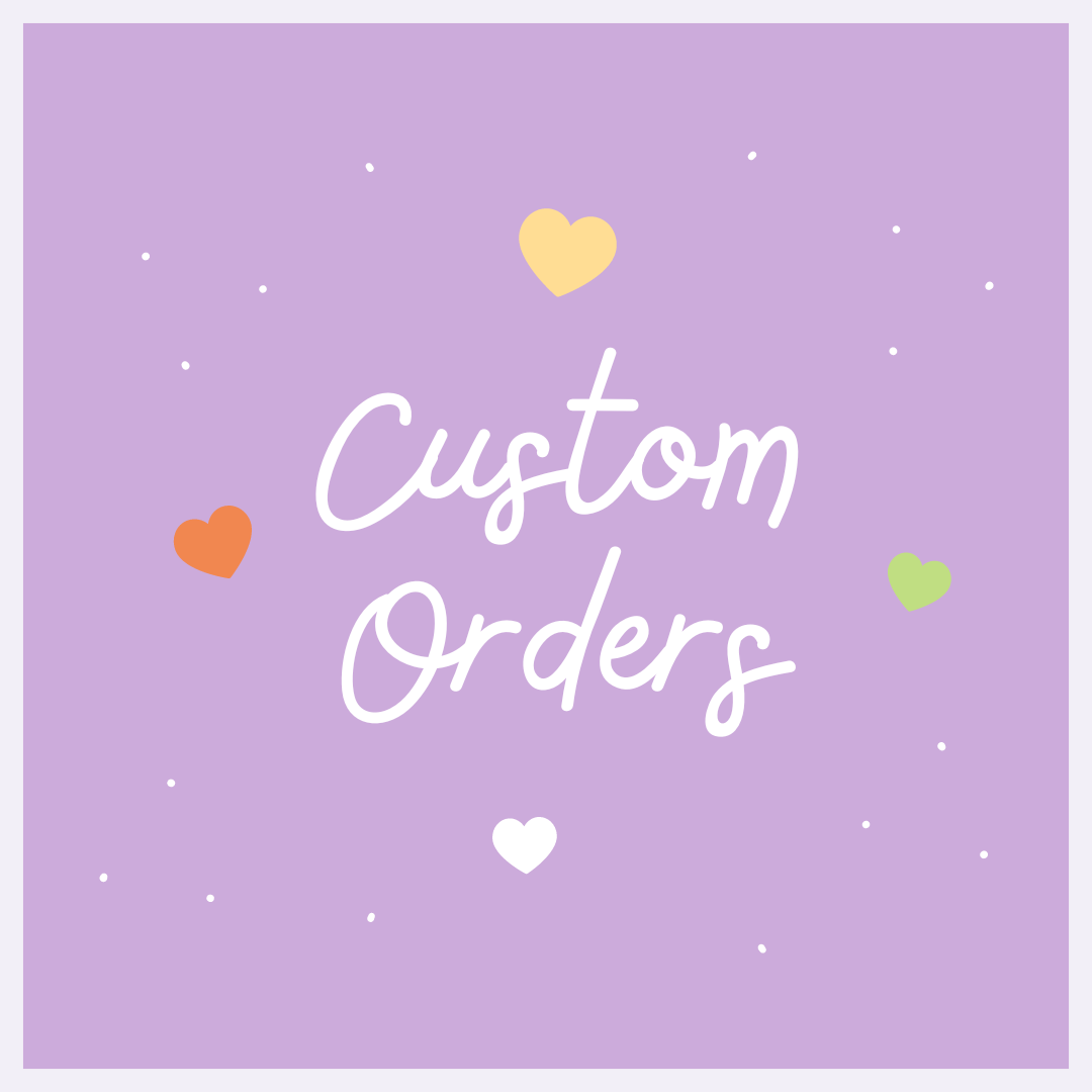 Custom Orders